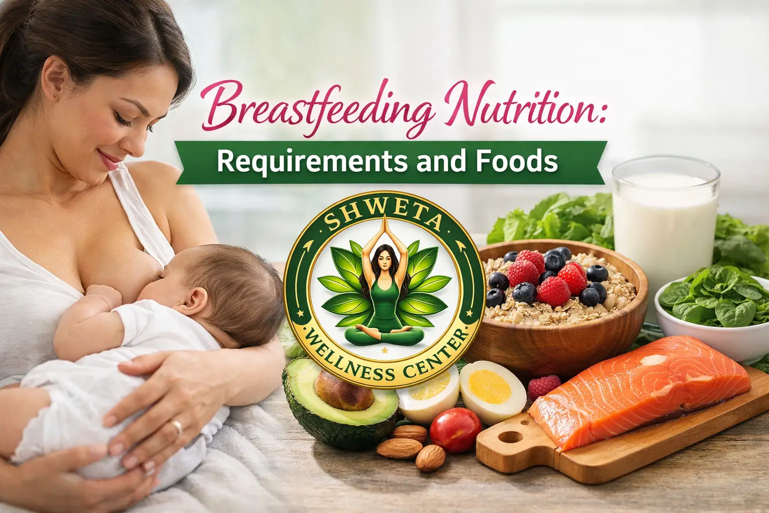 Breastfeeding Nutrition: Requirements and Foods